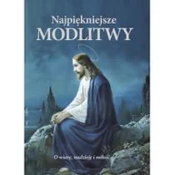 Religia i religioznawstwo - Olesiejuk Sp. z o.o. Najpiękniejsze modlitwy praca zbiorowa - miniaturka - grafika 1