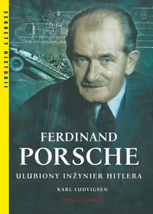 Wydawnictwo RM Ferdynand porsche. Ulubiony inżynier Hitlera wyd. 2021 - Karl Ludvigsen - Biografie i autobiografie - miniaturka - grafika 1