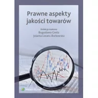 Prawo - Wolters Kluwer Paweł Dąbek, Bogusława Gnela, Piotr Kukuryk, Jacek Lachner,Jolanta Loranc-Borkowska, Aleksandra Nowak-Gruca Prawne aspekty jakości towarów - miniaturka - grafika 1