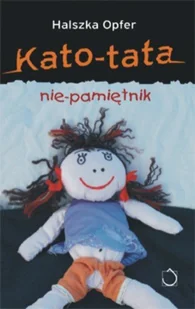 Kato-Tata. Nie-Pamiętnik - Pedagogika i dydaktyka - miniaturka - grafika 1