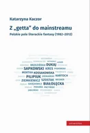 Filologia i językoznawstwo - Universitas Z getta do mainstreamu. - Katarzyna Kaczor - miniaturka - grafika 1
