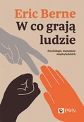 Psychologia - W co grają ludzie. Psychologia stosunków międzyludzkich - miniaturka - grafika 1