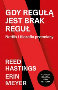 Gdy regułą jest brak reguł. Netflix i filozofia przemiany - E-booki - biznes i ekonomia - miniaturka - grafika 1