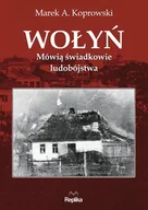 E-booki - nauka - Wołyń. Mówią świadkowie ludobójstwa - miniaturka - grafika 1