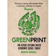 Diety, zdrowe żywienie - Greenprint. Jak dzięki zielonej diecie zmienić siebie i świat na lepsze - miniaturka - grafika 1