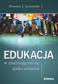 Pedagogika i dydaktyka - Difin Edukacja w zmieniającym się społeczeństwie - miniaturka - grafika 1