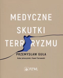 Medyczne skutki terroryzmu - Książki medyczne - miniaturka - grafika 1