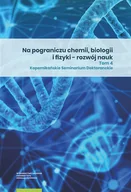Chemia - Na pograniczu chemii biologii i fizyki rozwój nauk. Tom 4 - miniaturka - grafika 1