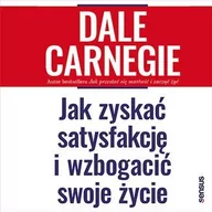 Audiobooki - poradniki - Jak zyskać satysfakcję i wzbogacić swoje życie - miniaturka - grafika 1
