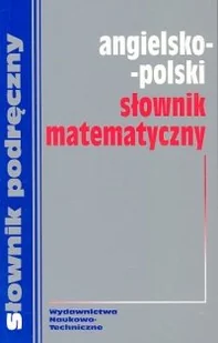 Angielsko-polski słownik matematyczny - Książki do nauki języka angielskiego - miniaturka - grafika 1