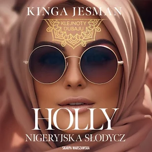 Holly. Nigeryjska słodycz Kinga Jesman - Audiobooki - literatura piękna - miniaturka - grafika 1