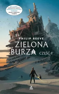Philip Reeve Zielona Burza Cykl Zabójcze maszyny Tom 4 Część 1 - Science-fiction - miniaturka - grafika 2