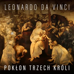 Leonardo da Vinci. Pokłon Trzech Króli - Audiobooki - historia - miniaturka - grafika 1