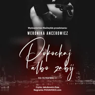 Audiobooki - romanse - Pokochaj albo zabij - miniaturka - grafika 1