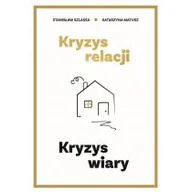 Miłość, seks, związki - Kryzys relacji. Kryzys wiary - miniaturka - grafika 1