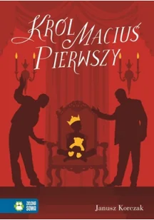 Król Maciuś Pierwszy Janusz Korczak - Podręczniki dla szkół podstawowych - miniaturka - grafika 2