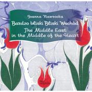 Felietony i reportaże - Impuls Bardzo bliski Bliski Wschód. The Middle East: in the Middle of the Heart Joanna Nawrocka - miniaturka - grafika 1
