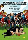 Książki edukacyjne - Najfutbolniejsi Tom 1. Tajemnica śpiących sędziów - miniaturka - grafika 1