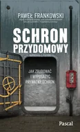 Poradniki hobbystyczne - Schron przydomowy. Jak zbudować i wyposażyć prywatny schron - miniaturka - grafika 1
