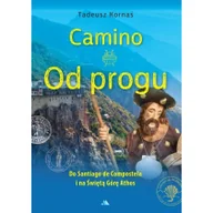 Religia i religioznawstwo - Camino Od progu. Do Santiago de Compostela i na świętą górę Athos - miniaturka - grafika 1