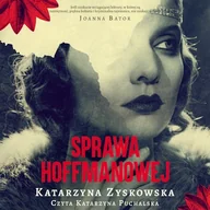 Audiobooki - literatura piękna - Sprawa Hoffmanowej Katarzyna Zyskowska - miniaturka - grafika 1