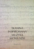 Książki o kulturze i sztuce - Tkanina inspirowana muzyką Moniuszki - miniaturka - grafika 1