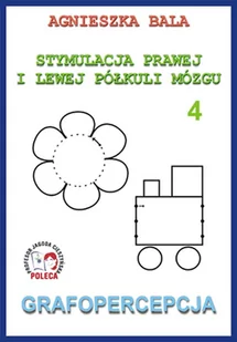 Arson Agnieszka Bala Stymulacja prawej i lewej półkuli mózgu. Część 4. Grafopercepcja - Pomoce naukowe - miniaturka - grafika 1