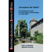 Pamiętniki, dzienniki, listy - Pracujemy dla Polski. Listy Władysława Platera... - miniaturka - grafika 1