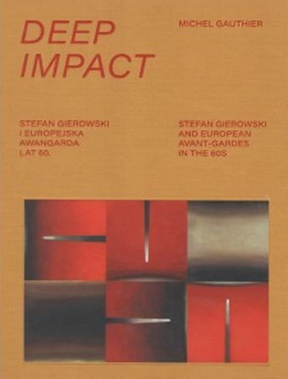 DEEP IMPACT. Stefan Gierowski i europejska awangarda lat 60 GAUTHIER MICHEL