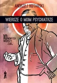 Poezja - Wiersze o moim psychiatrze 10 nowych wierszy Nowa - miniaturka - grafika 1