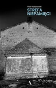 Felietony i reportaże - Strefa niepamięci - miniaturka - grafika 1