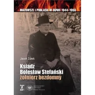 Biografie i autobiografie - Ksiądz Bolesław Stefański żołnierz bezdomny - Jacek Żurek - książka - miniaturka - grafika 1