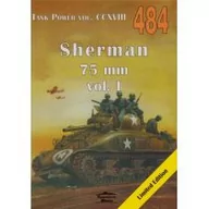 Felietony i reportaże - Janusz Ledwoch Sherman 75 mm vol I Tank Power vol CCXVIII 484 - miniaturka - grafika 1