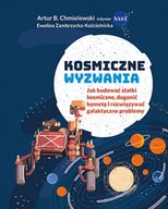 Książki edukacyjne - Kosmiczne wyzwania. Jak budować statki kosmiczne, dogonić kometę i rozwiązywać galaktyczne problemy - miniaturka - grafika 1