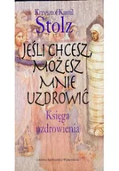 Poezja - Jeśli chcesz możesz mnie uzdrowić Księga uzdrowienia - miniaturka - grafika 1