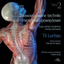Edra Urban & Partner Zaawansowane techniki mięśniowo-powięziowe. Szyja, głowa, kręgosłup i klatka piersiowa. Tom 2 - T. Luchau - Podręczniki dla szkół wyższych - miniaturka - grafika 1