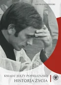 Albumy inne - Ksiądz Jerzy Popiełuszko. Historia życia - Jakub Gołębiewski - miniaturka - grafika 1