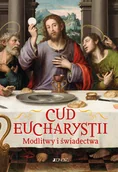 Religia i religioznawstwo - marka niezdefiniowana Cud Eucharystii. Modlitwy i świadectwa - Hubert Wołącewicz - miniaturka - grafika 1