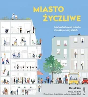 E-booki - literatura faktu - Miasto życzliwe. Jak kształtować miasto z troską o wszystkich - miniaturka - grafika 1