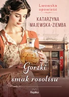 Literatura obyczajowa - Lwowska opowieść Tom 2 Gorzki smak rosolisu - Katarzyna Majewska-Ziemba - miniaturka - grafika 1