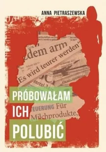 Borgis Próbowałam ich polubić Pietraszewska Anna - Biografie i autobiografie - miniaturka - grafika 2