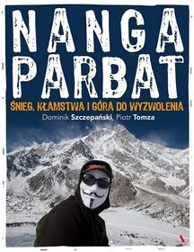 Agora Nanga Parbat. Śnieg kłamstwa i góra do wyzwolenia - Dominik Szczepański - Felietony i reportaże - miniaturka - grafika 2