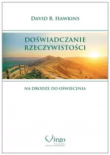 Virgo Doświadczanie rzeczywistości Na drodze do oświecenia David R. Hawkins - Poradniki psychologiczne - miniaturka - grafika 1