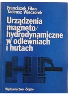 Technika - Urządzenia magneto/hydrodynamiczne w odlewniach i hutach - miniaturka - grafika 1