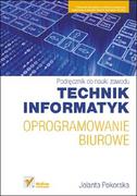 Helion Technik informatyk Oprogramowanie biurowe Podręcznik do nauki zawodu - Jolanta Pokorska