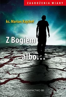 M Wydawnictwo Z Bogiem albo... - MARIAN RAJCHEL - Religia i religioznawstwo - miniaturka - grafika 1