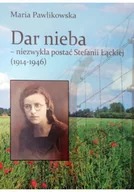 Religia i religioznawstwo - Dar nieba Niezwykła postać Stefanii Łąckiej - miniaturka - grafika 1