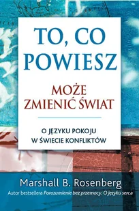 To, co powiesz, może zmienić świat. O języku pokoju w świecie konfliktów - Pedagogika i dydaktyka - miniaturka - grafika 1
