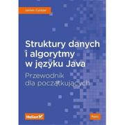 Książki o programowaniu - James Cutajar Struktury danych i algorytmy w języku Java Przewodnik dla początkujących - miniaturka - grafika 1
