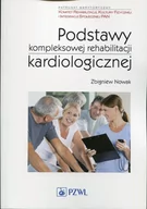Książki medyczne - Wydawnictwo Lekarskie PZWL Podstawy kompleksowej rehabilitacji kardiologicznej - Zbigniew T. Nowak - miniaturka - grafika 1